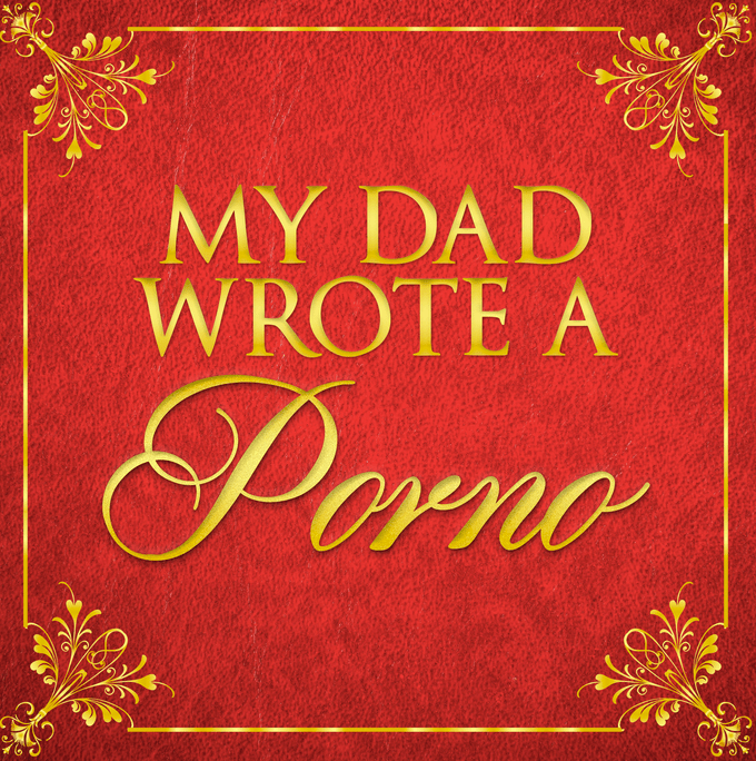 Comedy Podcast Recommendations – My Dad Wrote a&nbsp;Porno