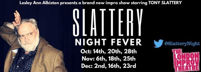 INTERVIEW / SHOW OF THE WEEK – Slattery Night Fever, London Improv Theatre 