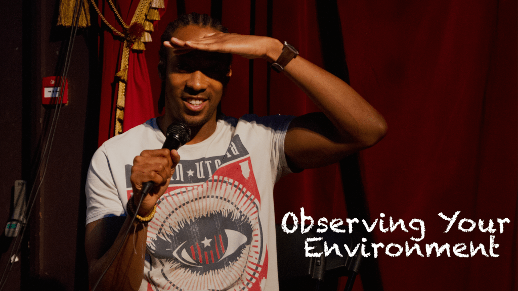 Observing Your Environment