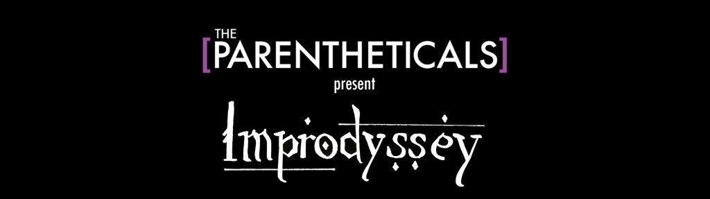 Show Of The Week – INTERVIEW – The Parentheticals:&nbsp;Improdyssey