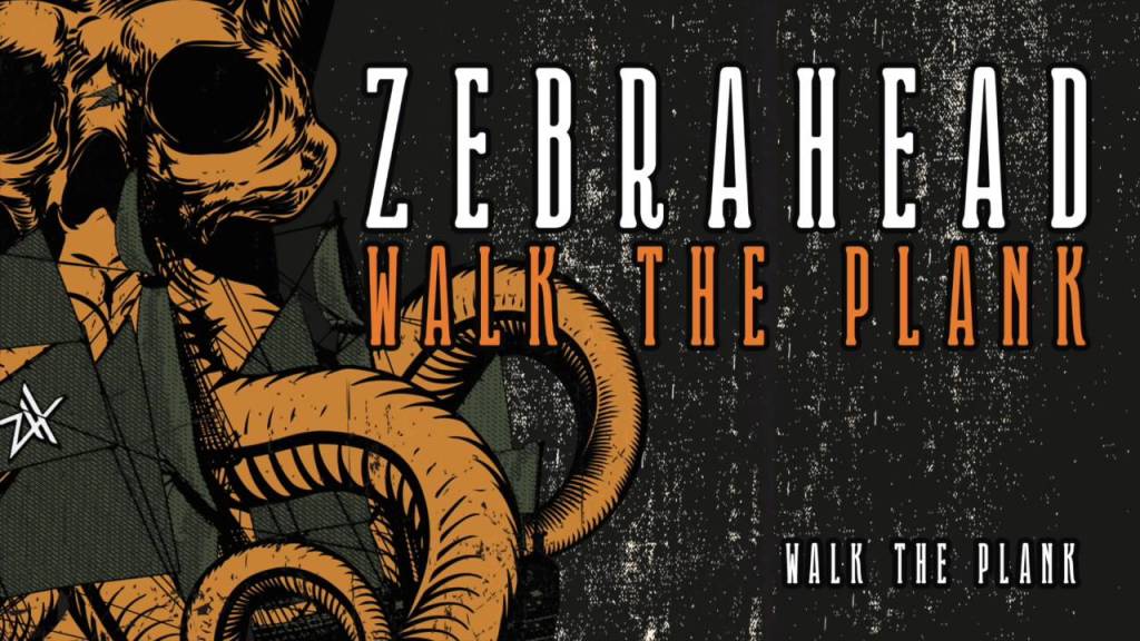 Off The Record – ALBUM FOCUS -Walk The Plank,&nbsp;Zebrahead