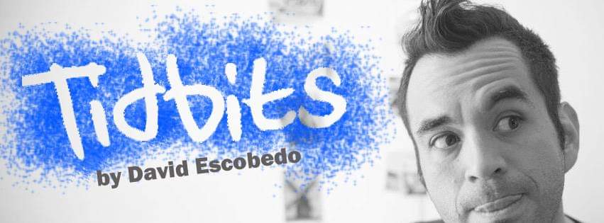 Tidbits With David&nbsp;Escobedo