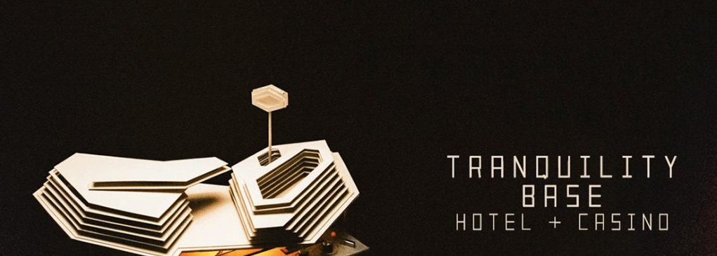 Off The Record – ALBUM FOCUS – Tranquility Base Hotel & Casino, Arctic&nbsp;Monkeys
