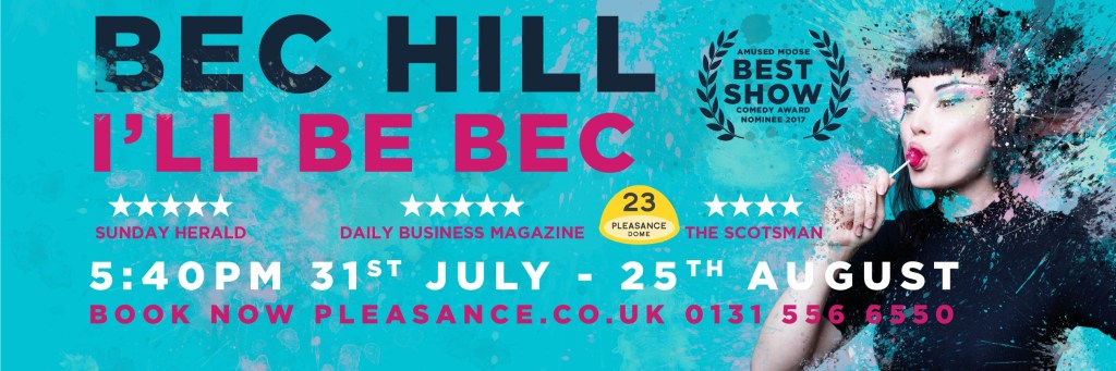 Funny At The Fringe – Comedy Focus –Bec Hill, I’ll Be&nbsp;Bec