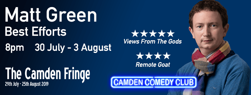 Comedy At Camden Fringe – INTERVIEW – Matt Green: Best&nbsp;Efforts