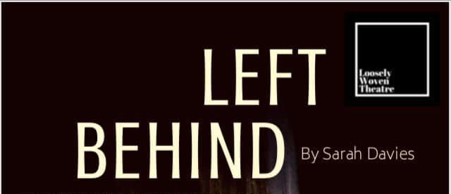 Theatre at Faversham Fringe – INTERVIEW – Left&nbsp;Behind