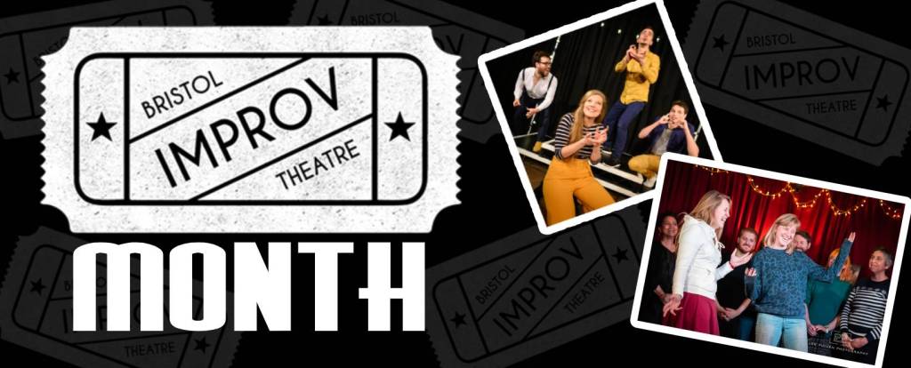 Welcome To Bristol Improv Theatre&nbsp;Month