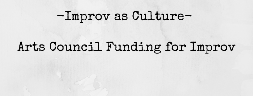 Improv as Culture: Arts Council Funding for&nbsp;Improv