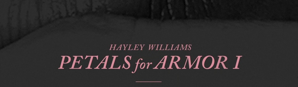 Off The Record – ALBUM FOCUS – Petals For Armor 1, Hayley&nbsp;Williams
