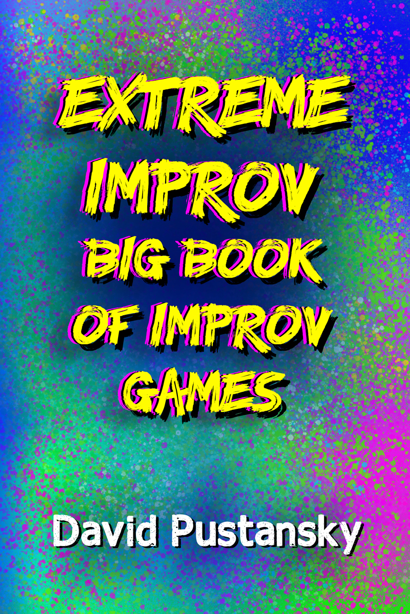 Improv Corner – EXCLUSIVE – An Extract from The New Improv Book By David&nbsp;Pustanksy