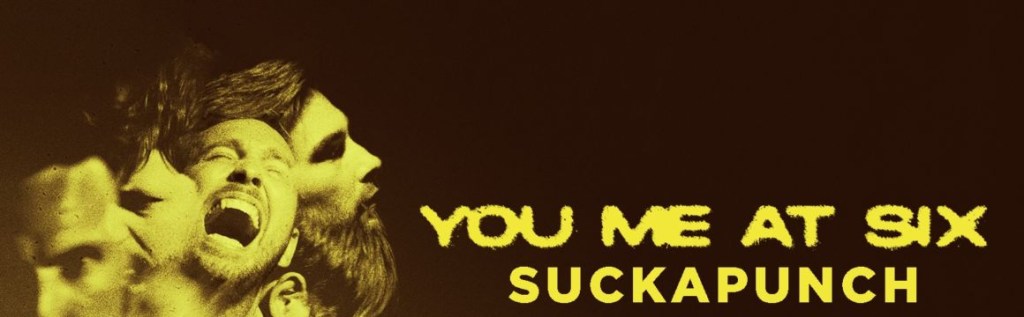 Off The Record – ALBUM FOCUS – SUCKAPUNCH, You Me At&nbsp;Six