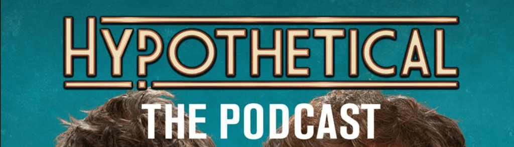 Improv Corner – Improv In The Media – Hypothetical The&nbsp;Podcast