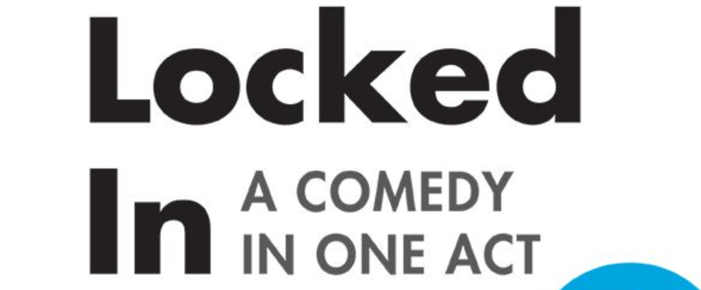 Funny At The Fringe – INTERVIEW –Locked In: A Comedy In One&nbsp;Act