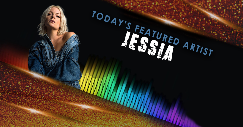 Today’s Featured Artist – INTERVIEW –&nbsp;Jessia