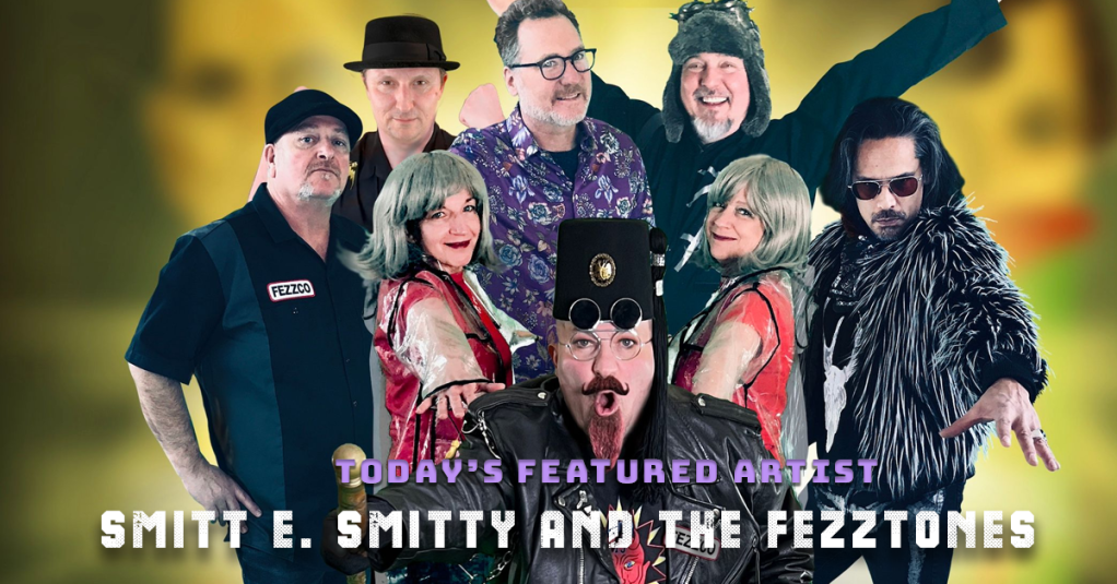 Today’s Featured Artist – INTERVIEW – Smitt E. Smitty & The&nbsp;Fezztones
