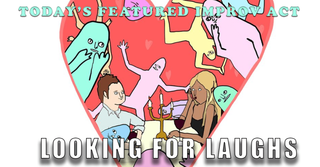 Today’s Featured Improv Act – INTERVIEW – Looking for&nbsp;Laughs