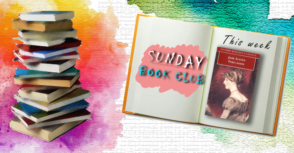 Sunday Book Club: Persuasion, Jane&nbsp;Austen