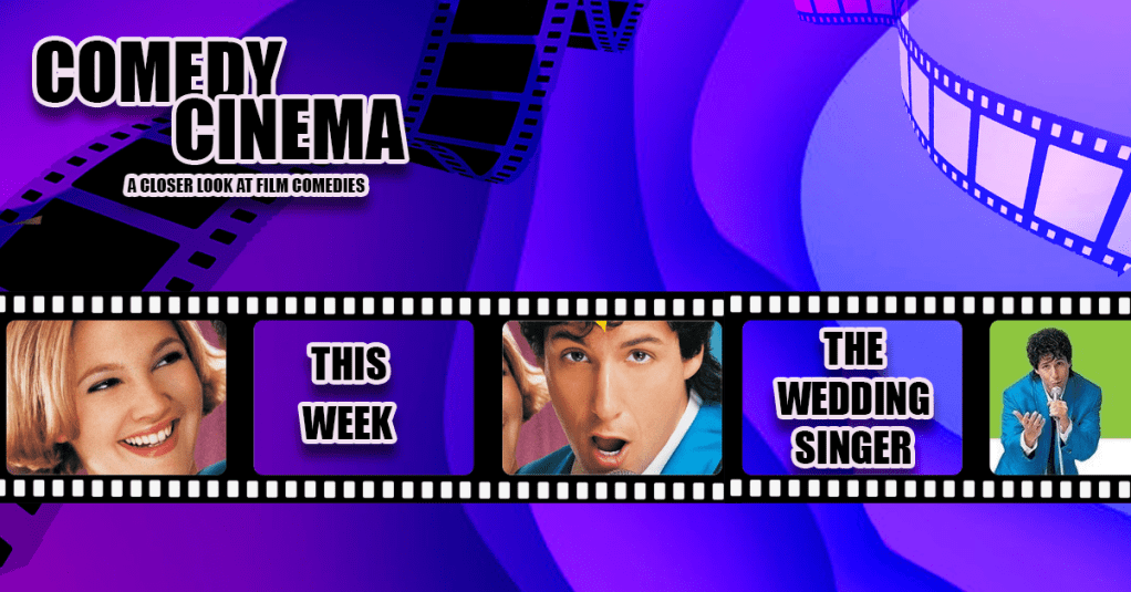 Comedy Cinema – This Week – The Wedding&nbsp;Singer