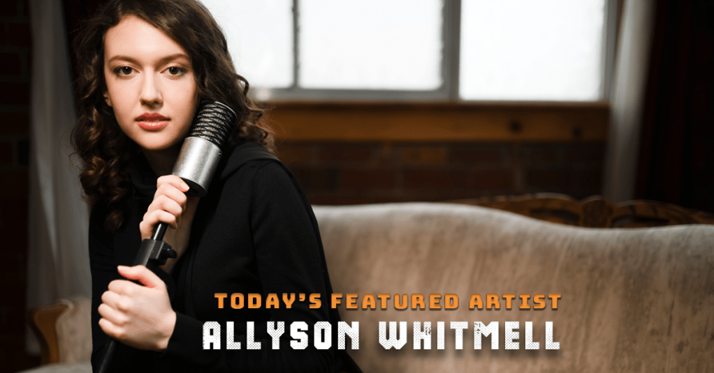 Today’s Featured Artist – INTERVIEW – Allyson&nbsp;Whitmell