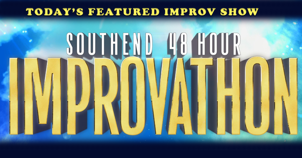Today’s Featured Improv Show – INTERVIEW – Southend 48 Hour&nbsp;Improvathon