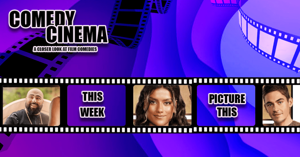 Comedy Cinema – This Week – Picture&nbsp;This