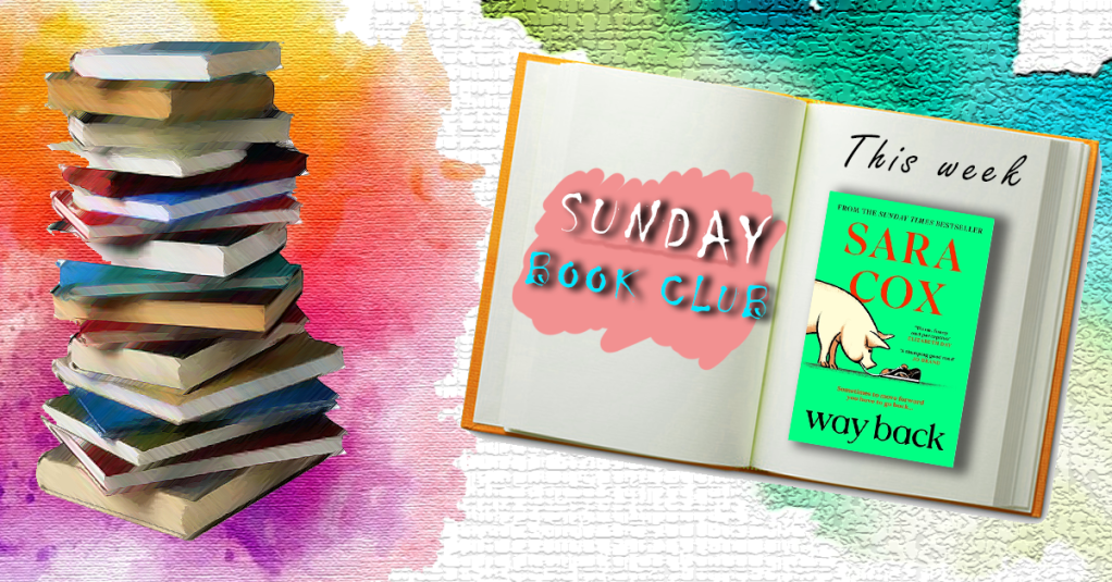 Sunday Book Club: Way Back, Sara&nbsp;Cox
