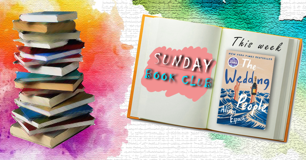 Sunday Book Club: The Wedding People, Alison&nbsp;Espach