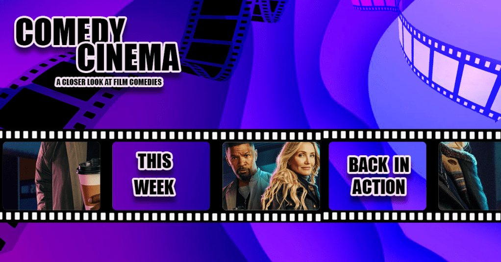 Comedy Cinema – This Week – Back In&nbsp;Action