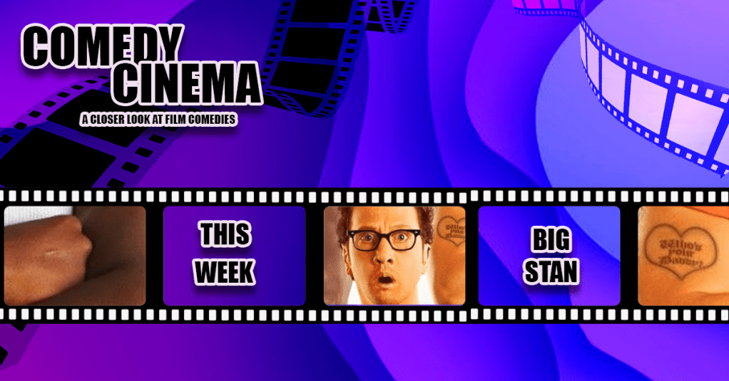 Comedy Cinema – This Week – Big&nbsp;Stan
