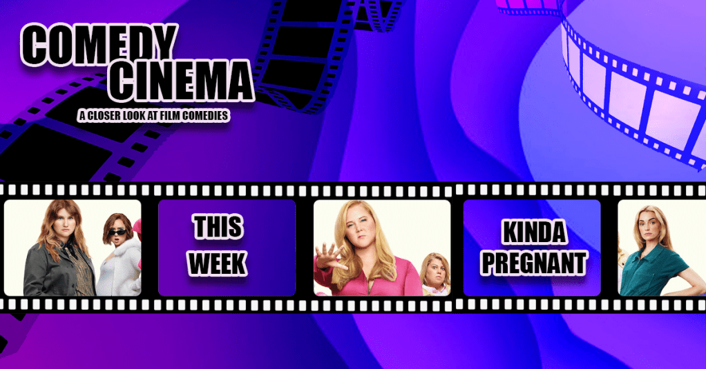 Comedy Cinema – This Week – Kinda&nbsp;Pregnant
