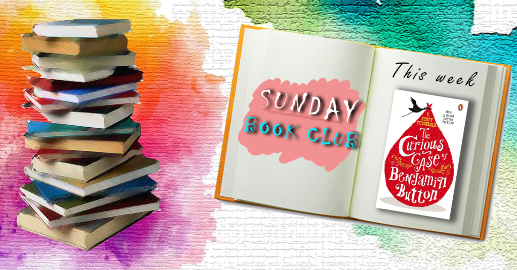Sunday Book Club: The Curious Case of Benjamin Button, F. Scott&nbsp;Fitzgerald