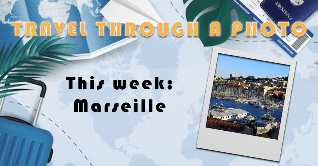 The Travel Book – Travel Through A Photo – Marseille,&nbsp;France