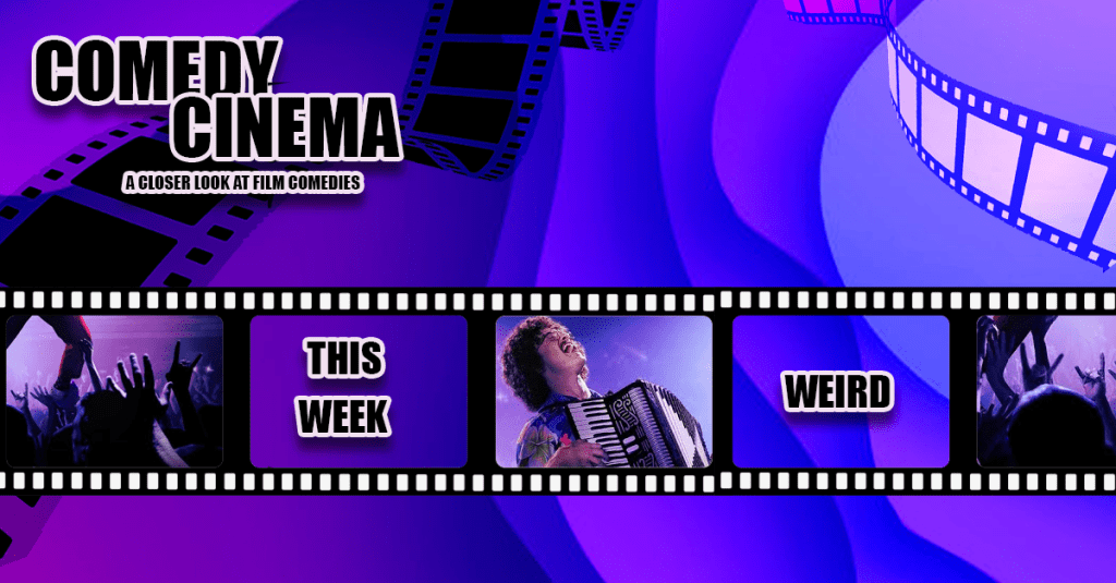 Comedy Cinema – This Week – Weird: The Al Yankovic&nbsp;Story