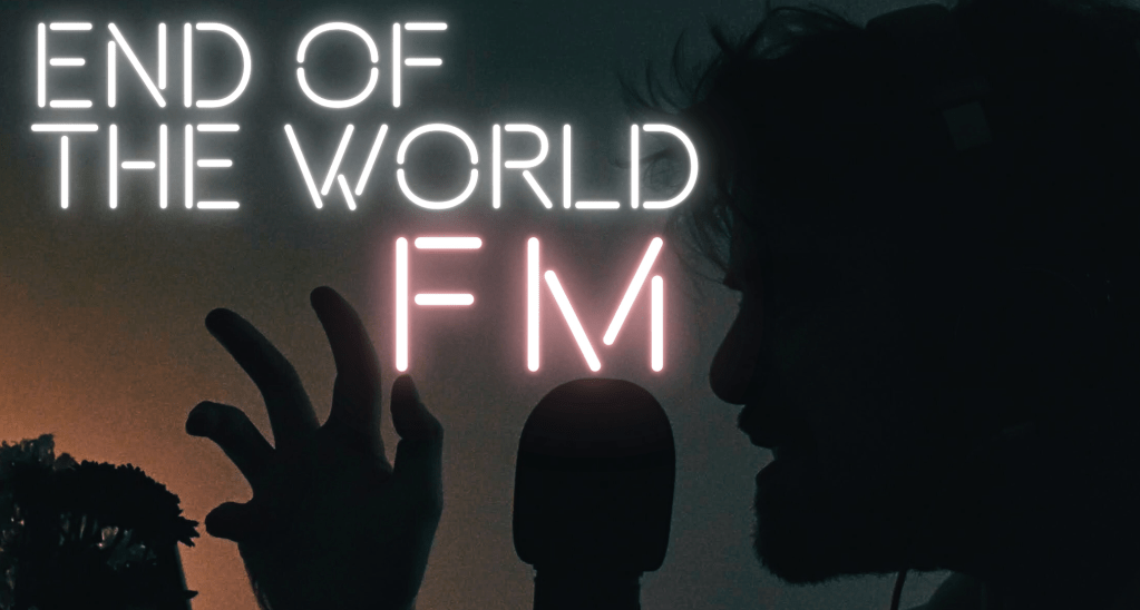 REVIEW – Theatre At The Fringe – End of the World&nbsp;FM