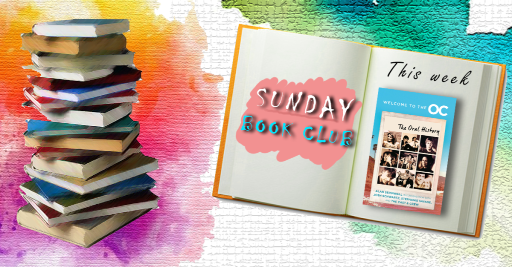Sunday Book Club: Welcome To The OC – The Oral History, Alan&nbsp;Sepinwall