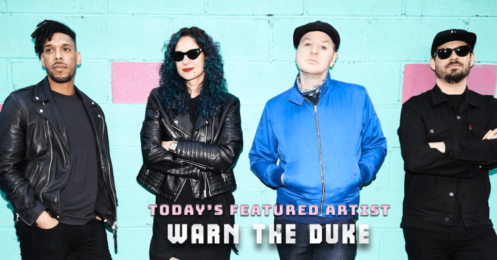 Today’s Featured Artist – INTERVIEW – Warn The&nbsp;Duke