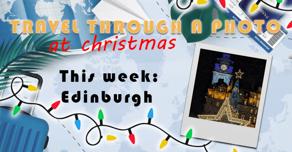 The Travel Book – Travel Through A Christmas Photo – Edinburgh,&nbsp;Scotland