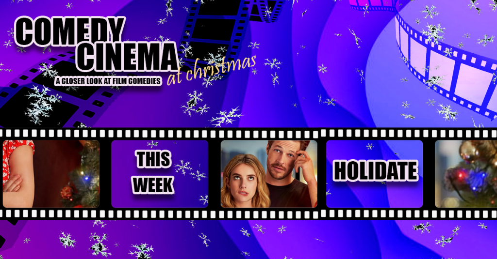 Comedy Cinema At Christmas – This Week –&nbsp;Holidate