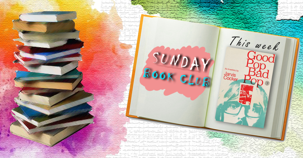 Sunday Book Club: Good Pop Bad Pop, Jarvis&nbsp;Cocker
