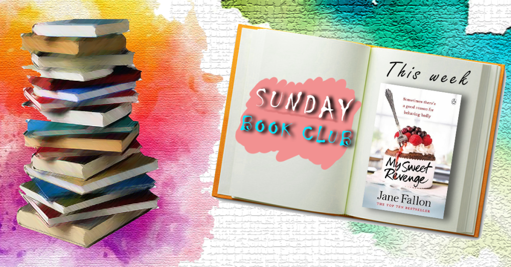Sunday Book Club: My Sweet Revenge, Jane&nbsp;Fallon