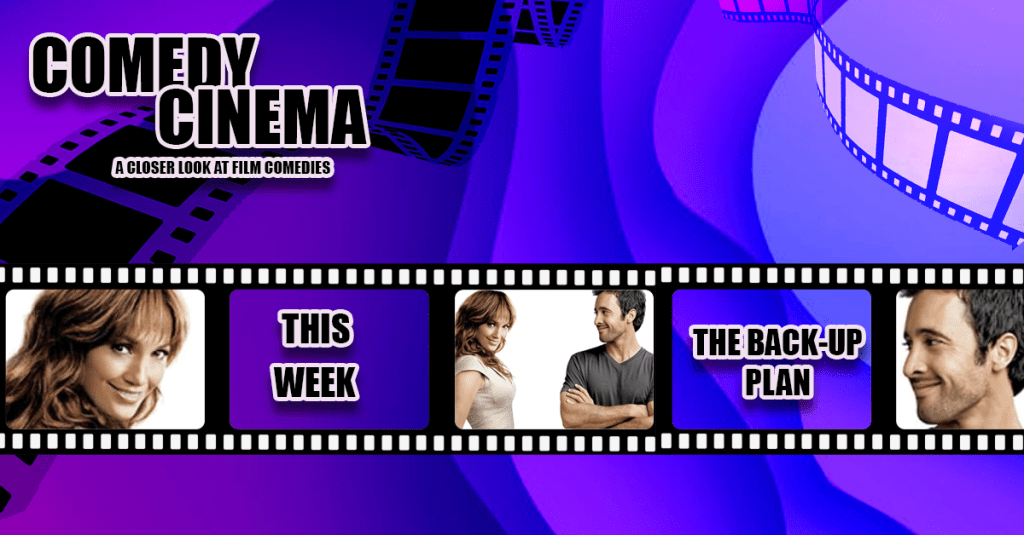 Comedy Cinema – This Week – The Back-Up&nbsp;Plan