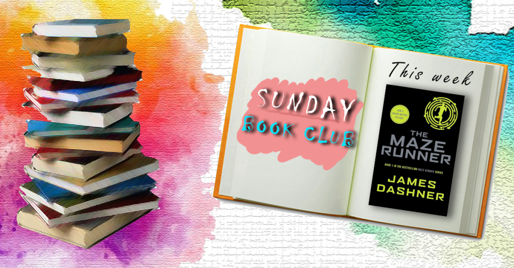 Sunday Book Club: The Maze Runner, James&nbsp;Dashner