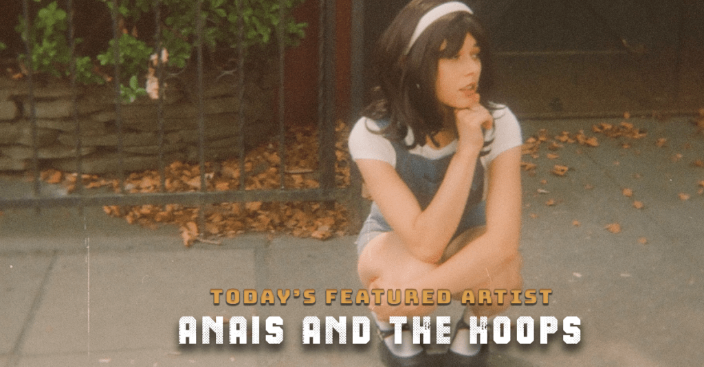 Today’s Featured Artist – INTERVIEW – Anaïs And The&nbsp;Hoops