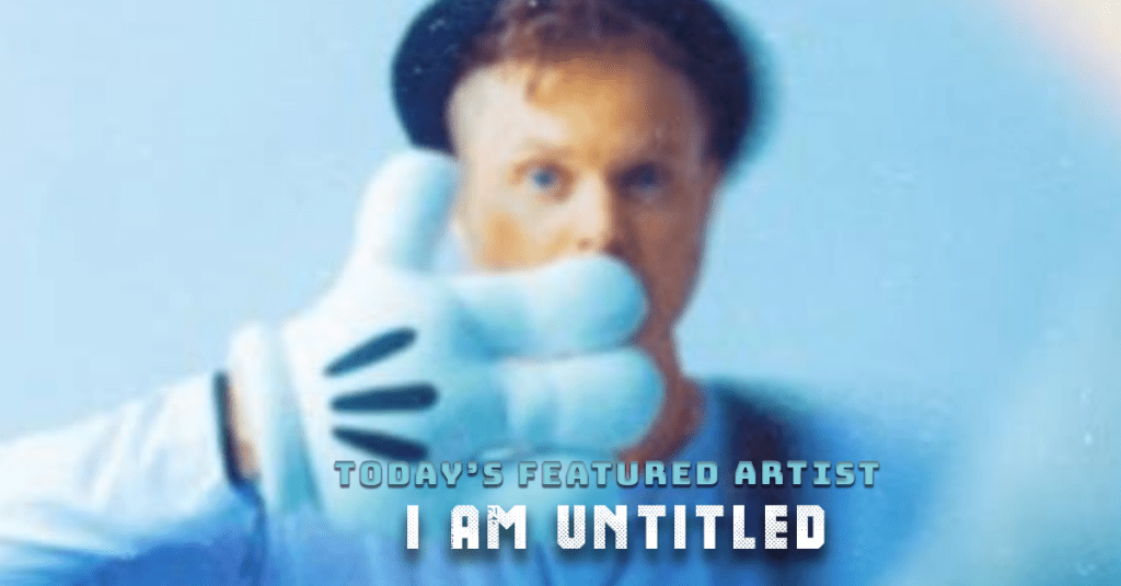 Today’s Featured Artist – INTERVIEW – I Am&nbsp;Untitled
