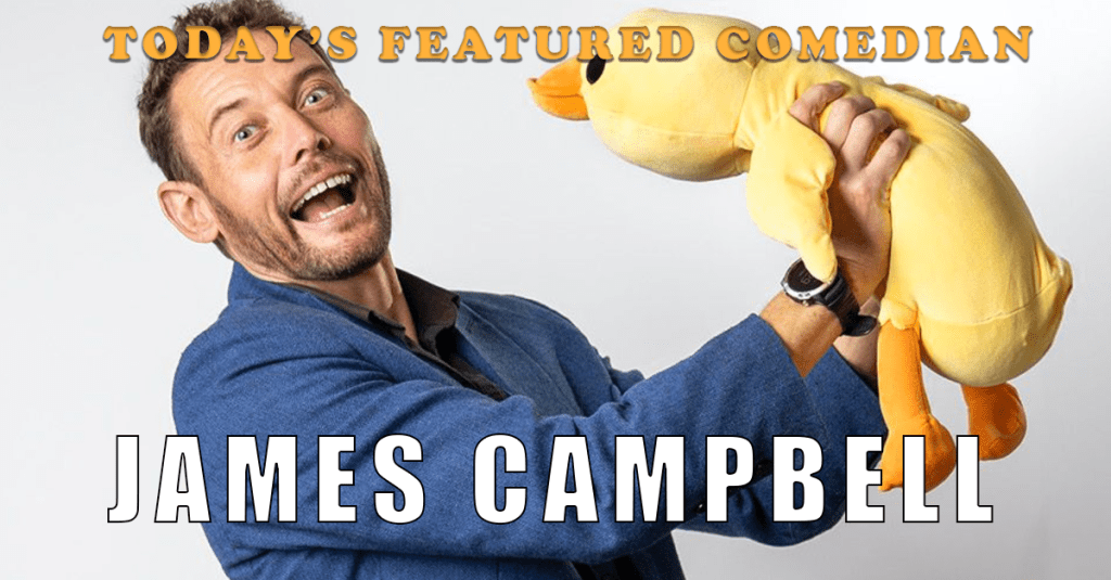Today’s Featured Comedian – INTERVIEW – James&nbsp;Campbell