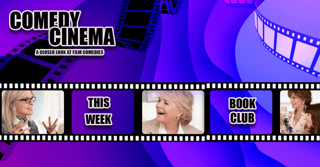 Comedy Cinema – This Week – Book&nbsp;Club