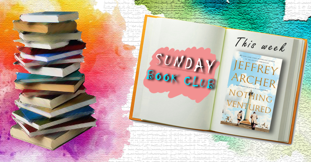 Sunday Book Club: Nothing Ventured, Jeffrey&nbsp;Archer