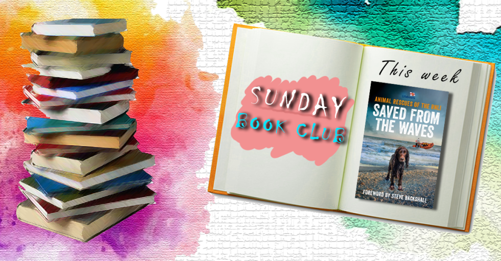 Sunday Book Club: Saved from the Waves: Animal Rescues of the&nbsp;RNLI