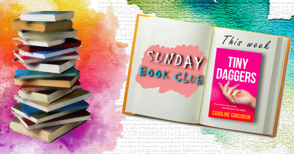 Sunday Book Club: Tiny Daggers, Caroline&nbsp;Corcoran