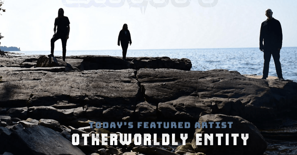 Today’s Featured Artist – INTERVIEW – Otherworldly&nbsp;Entity
